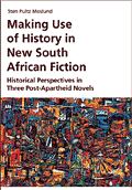 Making Use of History in New South African Fiction