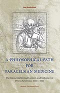 A Philosophical Path for Paracelsian Medicine