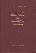 Cassiodorus, Jordanes, and the History of the Goths