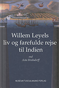 Willem Leyels liv og farefulde rejse til Indien