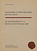 Danmark og den franske revolution.<br>Le Danemark et la revolution française