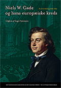 Niels W. Gade og hans europæiske kreds.<br />Niels W. Gade und sein europäischer Kreis.