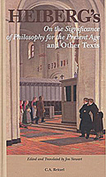 Heiberg's <i>On the Significance of Philosophy for the present Age</i> and Other Texts