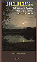 Heiberg's <i>Introductory Lecture to the Logic Course</i> and Other Texts