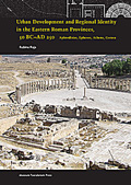 Urban Development and Regional Identityin the Eastern Roman Provinces 50 BC–AD 250