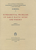 Fundamental Problems of Early Slavic Music and Poetry
