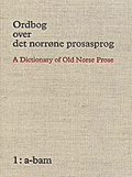 Ordbog over det norrøne prosasprog / A Dictionary of Old Norse Prose