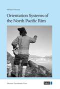 Orientation Systems of the North Pacific Rim