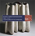 Dansk Værkstedskeramik 1950–2010 i Designmuseum Danmark